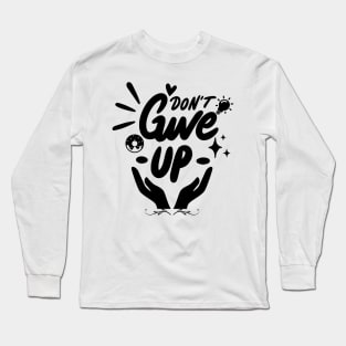 Don't Give Up Wonderful Long Sleeve T-Shirt